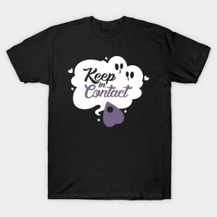 Keep in Contact T-Shirt